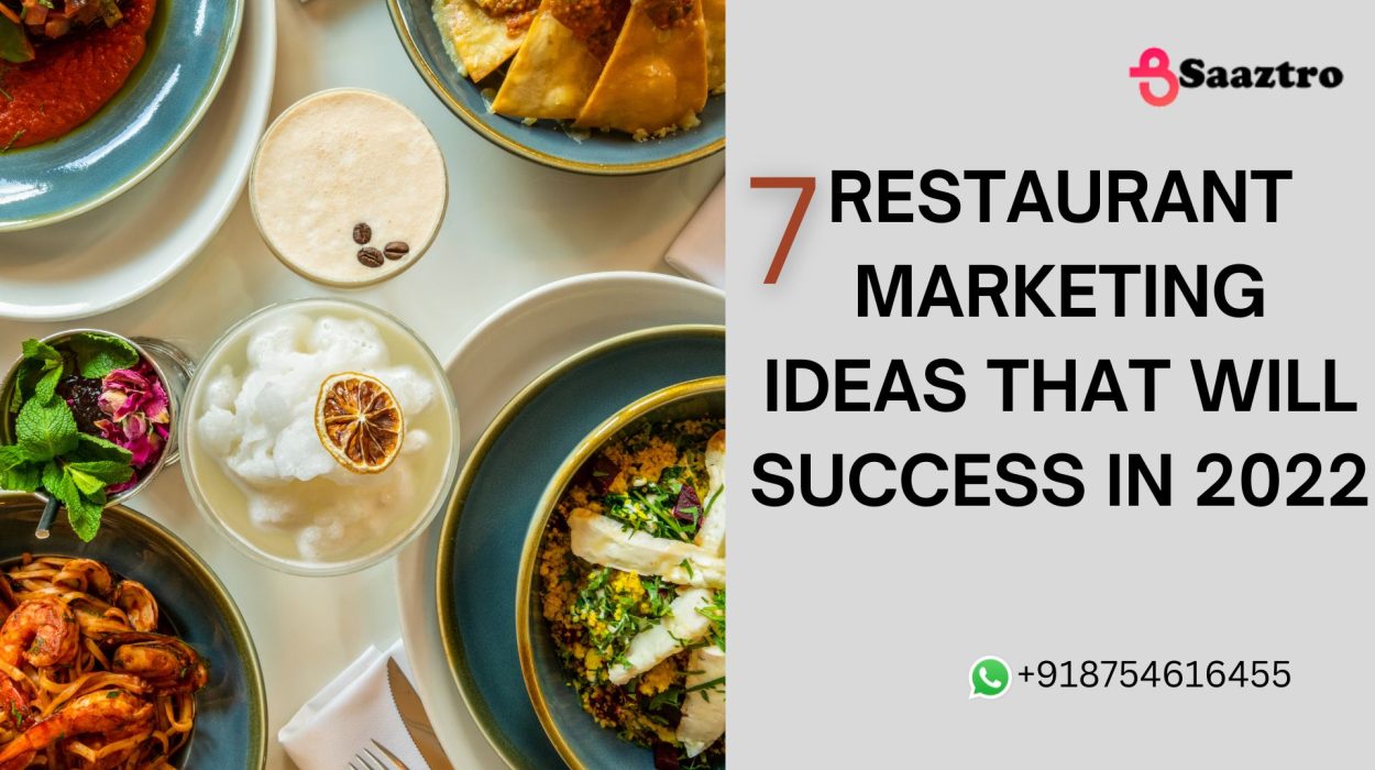 7 Restaurant Marketing Ideas That Will Success In 2022 – Saaztro