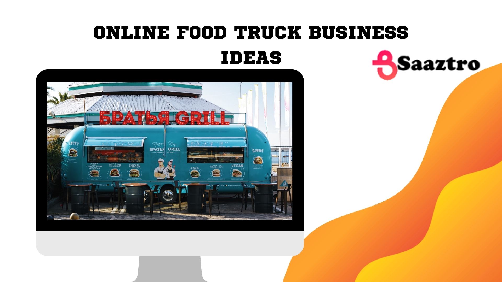 The Ultimate Guide How To Start a Food Truck Business In India Saaztro