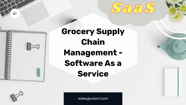 Advantages Of Grocery Supply Chain Management Using Software As a Service