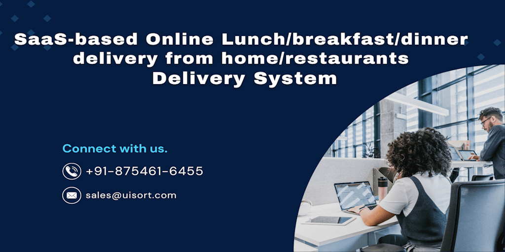 SaaS-Based Online Lunch/breakfast/dinner delivery from home/restaurants Delivery System