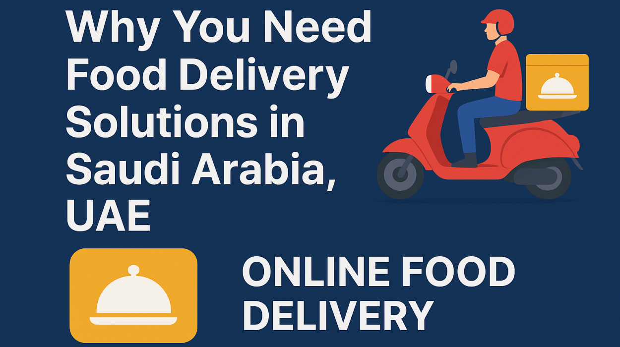 Food Delivery Solutions in Saudi Arabia, UAE
