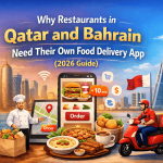 Food Delivery App for Restaurants in Qatar & Bahrain: Why You Need One in 2026